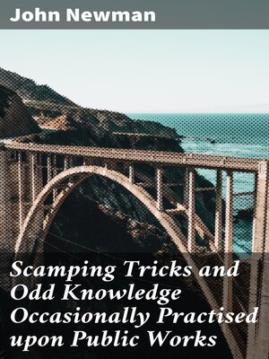 cover image of Scamping Tricks and Odd Knowledge Occasionally Practised upon Public Works